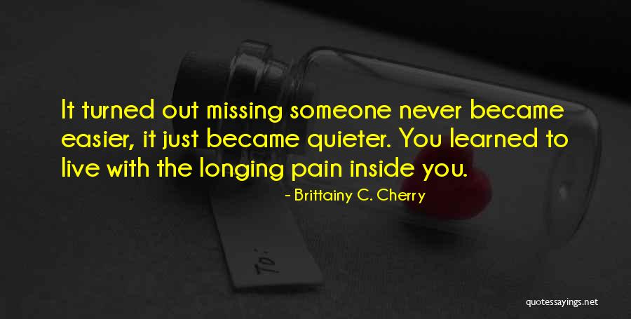 Missing Someone Gets Easier Quotes By Brittainy C. Cherry