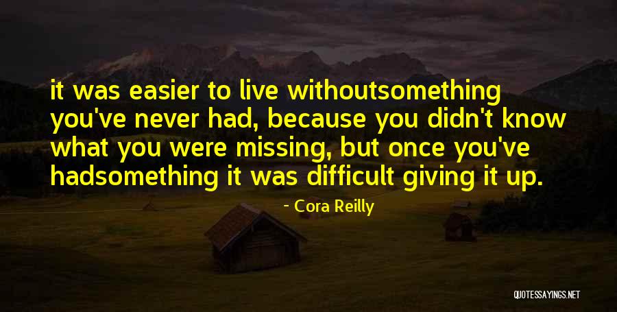 Missing Someone Gets Easier Quotes By Cora Reilly