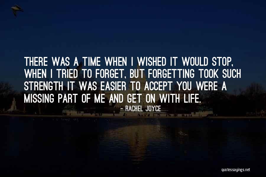 Missing Someone Gets Easier Quotes By Rachel Joyce