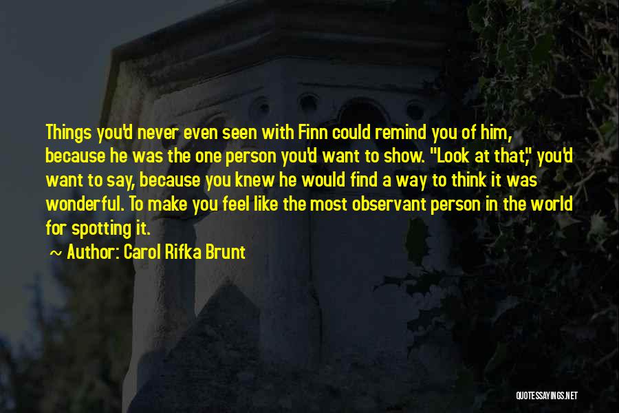 Missing Someone Him Quotes By Carol Rifka Brunt