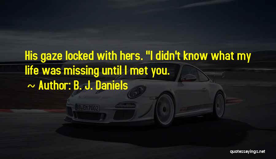 Missing Someone Locked Up Quotes By B. J. Daniels