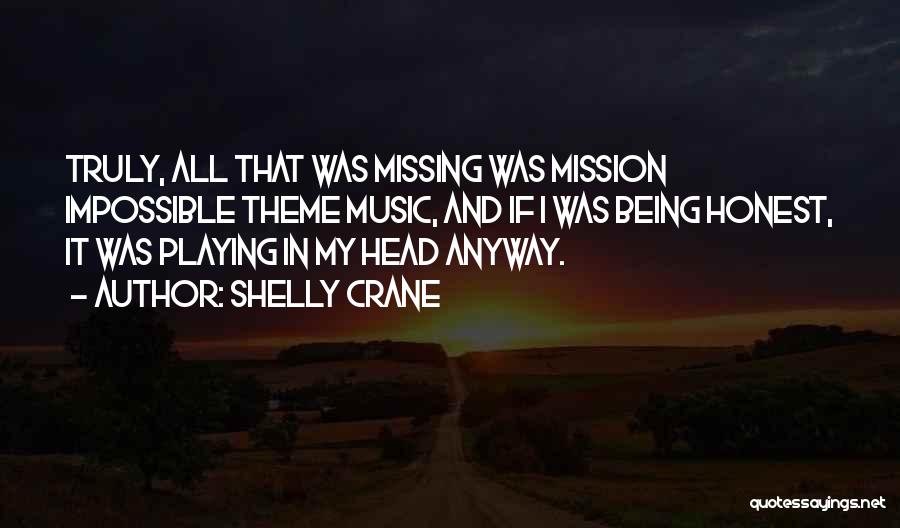 Missing Someone Truly Quotes By Shelly Crane