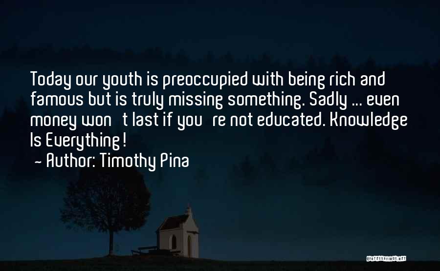 Missing Someone Truly Quotes By Timothy Pina