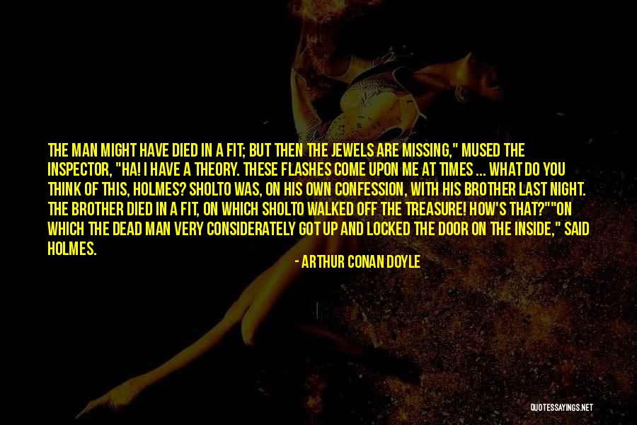 Missing Someone Who Died Quotes By Arthur Conan Doyle Missing Someone Who Died Quotes By Arthur Conan Doyle
