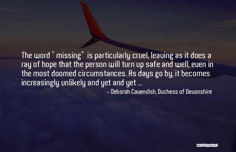 Missing Someone Who Is Leaving Quotes By Deborah Cavendish, Duchess Of Devonshire Missing Someone Who Is Leaving Quotes By Deborah Cavendish, Duchess Of Devonshire