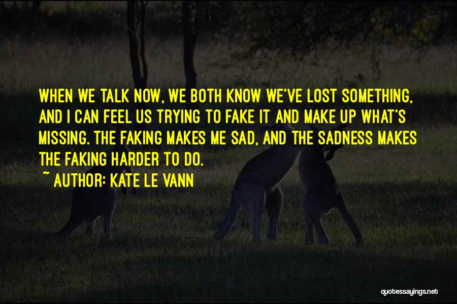 Missing Someone You Can't Talk To Quotes By Kate Le Vann
