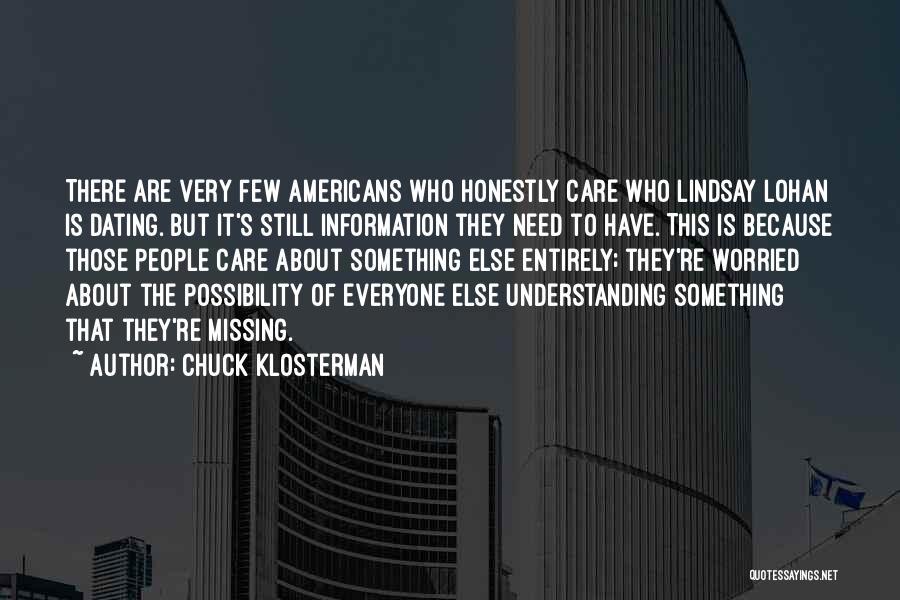 Missing Someone You Care About Quotes By Chuck Klosterman