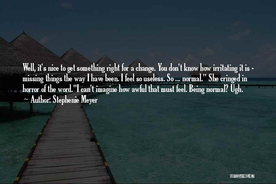 Missing Someone You Don't Know Quotes By Stephenie Meyer