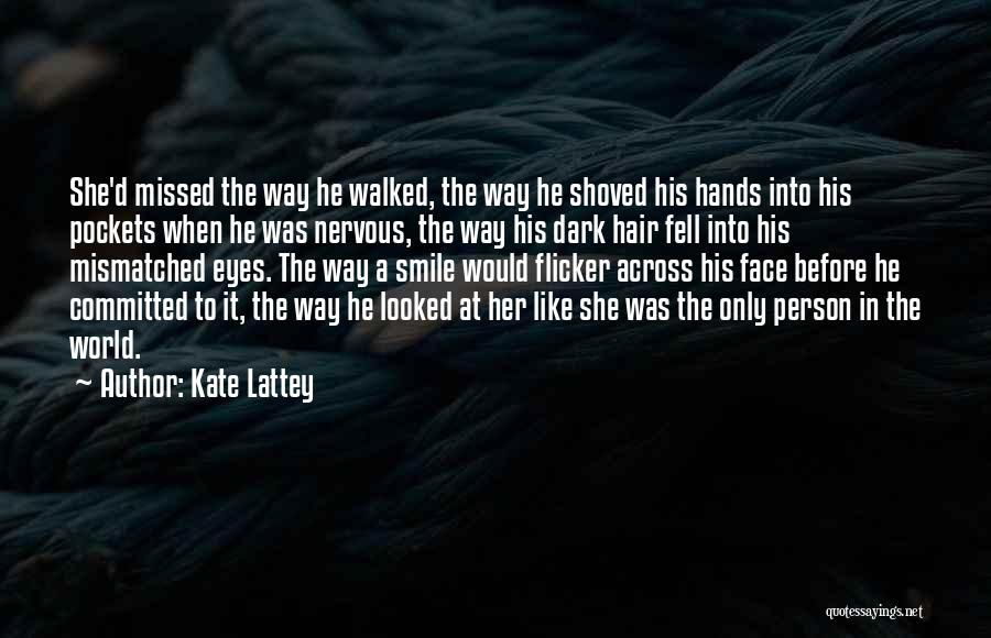 Missing Someone You Like Quotes By Kate Lattey