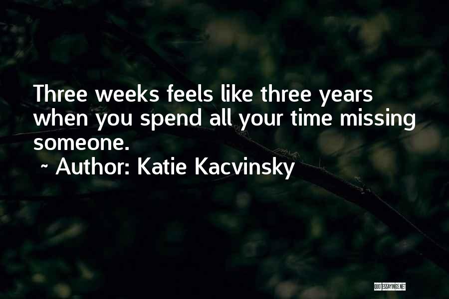 Missing Someone You Like Quotes By Katie Kacvinsky