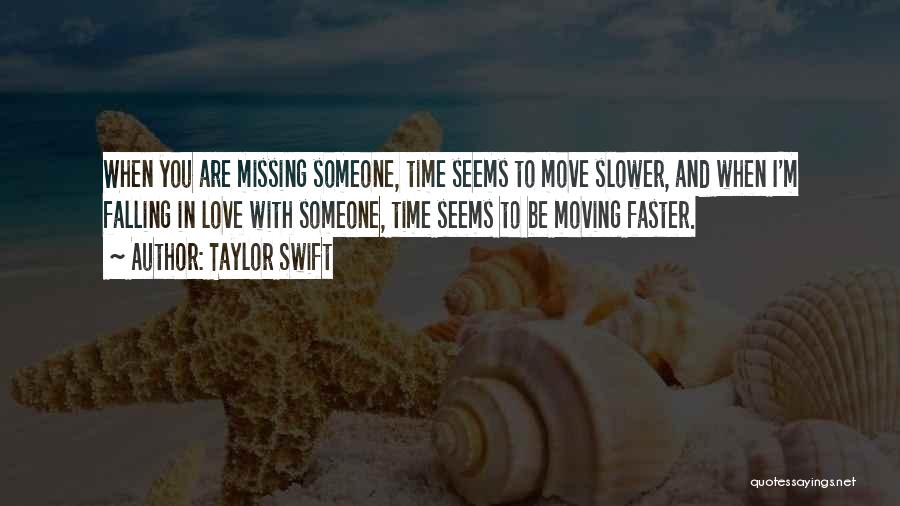 Missing Someone You Love Quotes By Taylor Swift