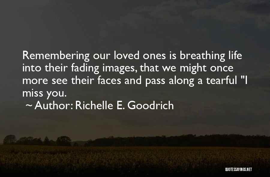 Missing Someone You Once Loved Quotes By Richelle E. Goodrich
