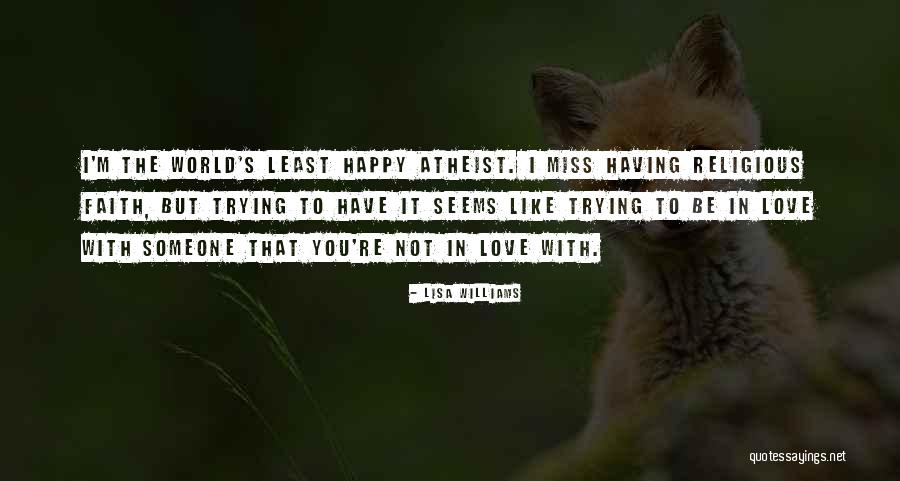 Missing Someone You're In Love With Quotes By Lisa Williams Missing Someone You're In Love With Quotes By Lisa Williams