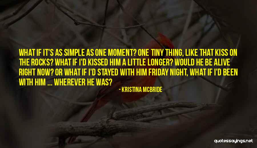 Missing Someone's Kiss Quotes By Kristina McBride Missing Someone's Kiss Quotes By Kristina McBride