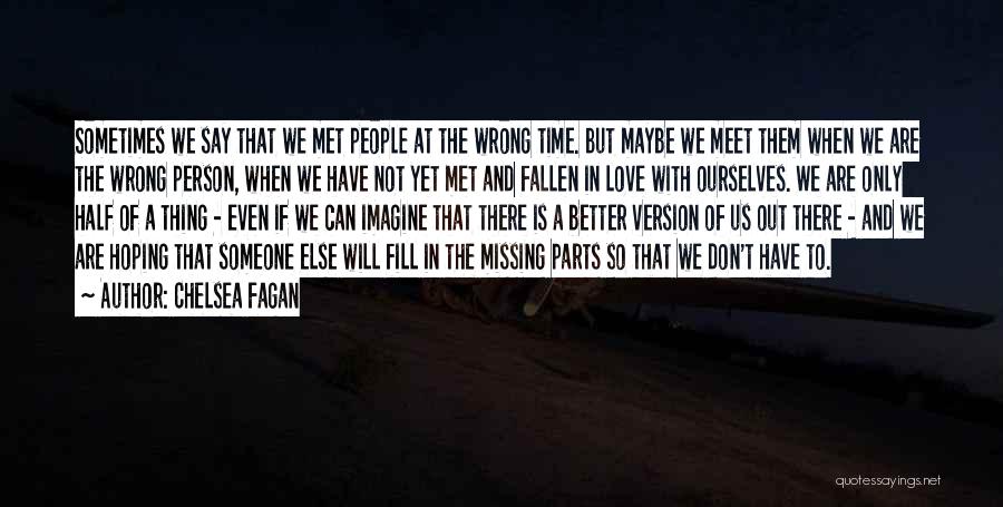 Missing Someone's Love Quotes By Chelsea Fagan