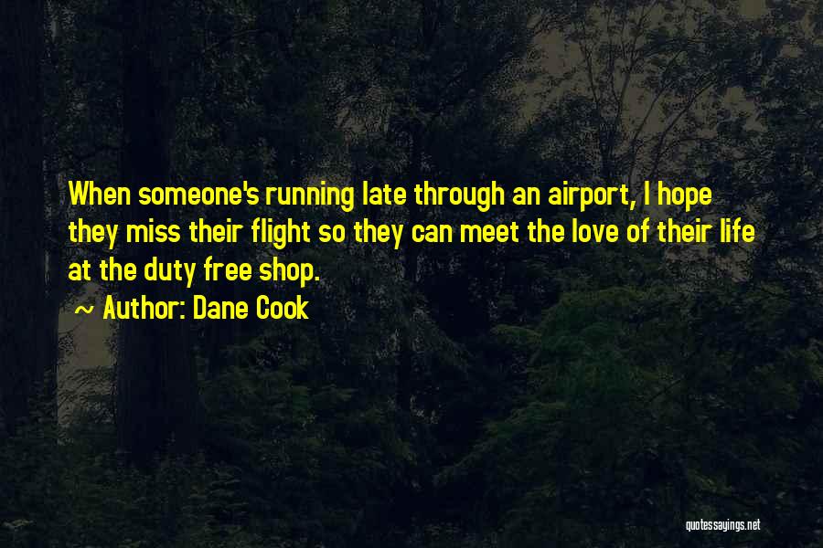 Missing Someone's Love Quotes By Dane Cook