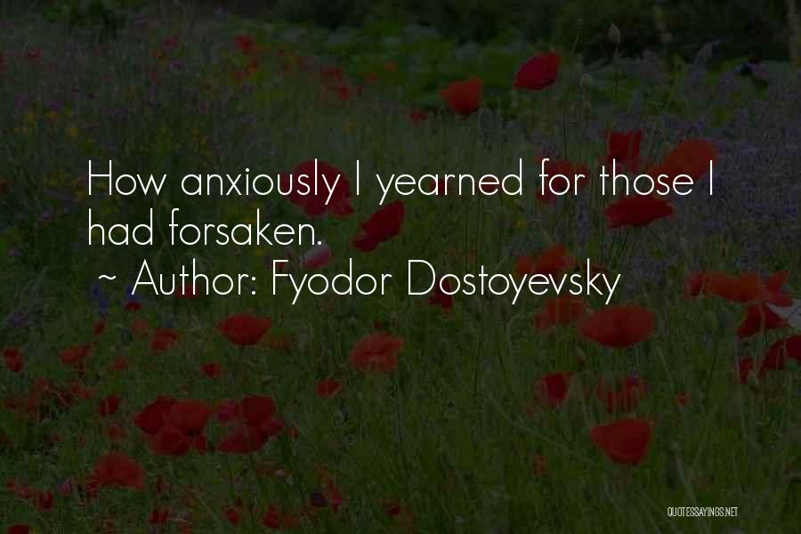Missing Someone's Love Quotes By Fyodor Dostoyevsky