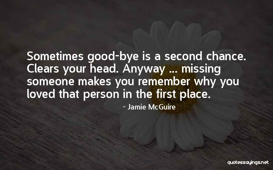 Missing Someone's Love Quotes By Jamie McGuire Missing Someone's Love Quotes By Jamie McGuire