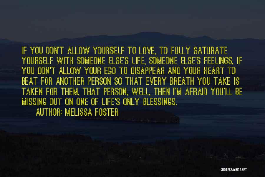 Missing Someone's Love Quotes By Melissa Foster