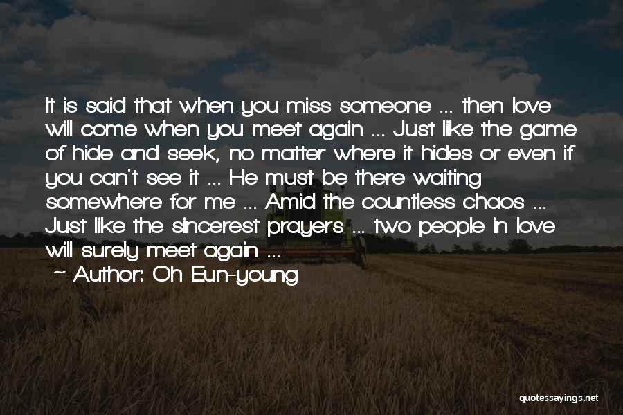 Missing Someone's Love Quotes By Oh Eun-young