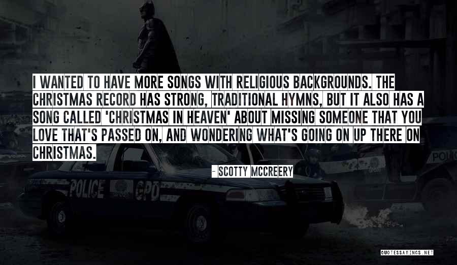 Missing Someone's Love Quotes By Scotty McCreery Missing Someone's Love Quotes By Scotty McCreery