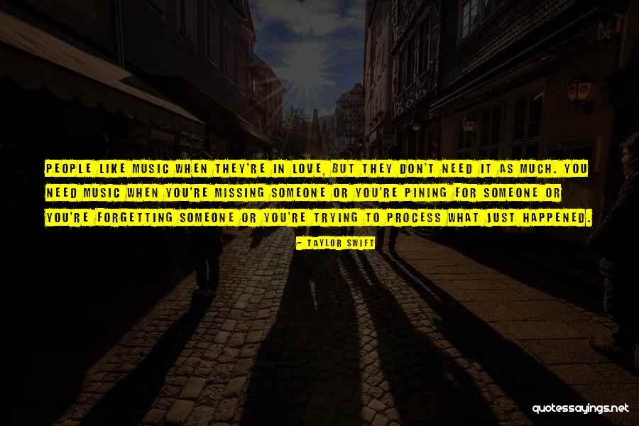 Missing Someone's Love Quotes By Taylor Swift Missing Someone's Love Quotes By Taylor Swift