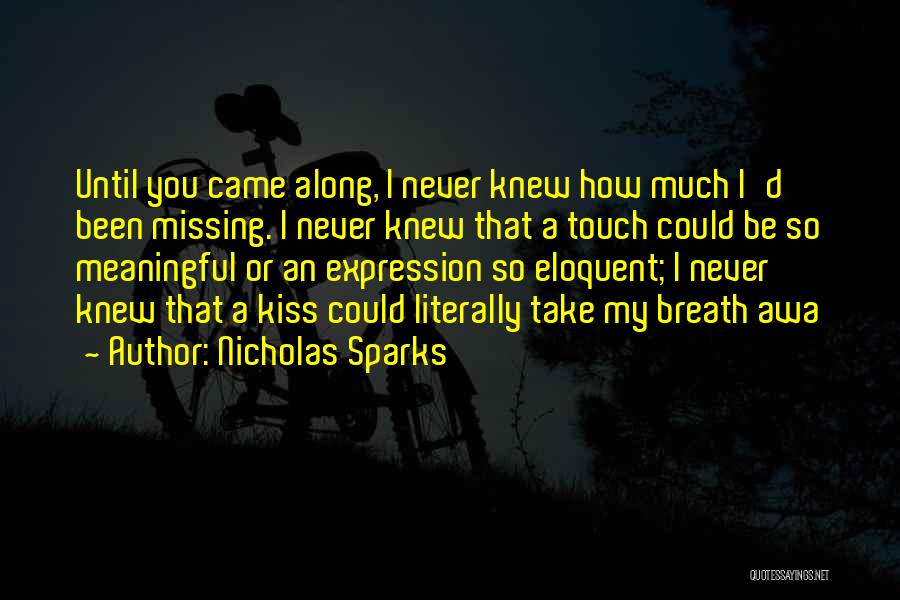 Missing Someone's Touch Quotes By Nicholas Sparks