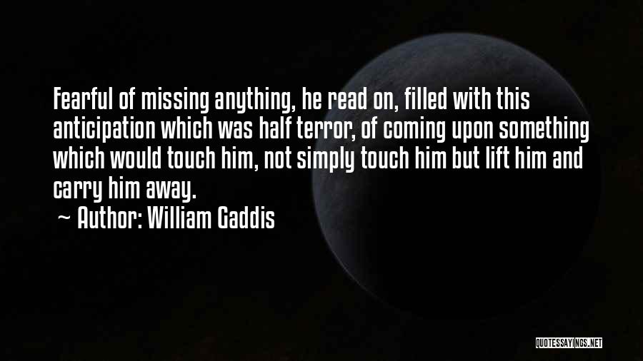 Missing Someone's Touch Quotes By William Gaddis