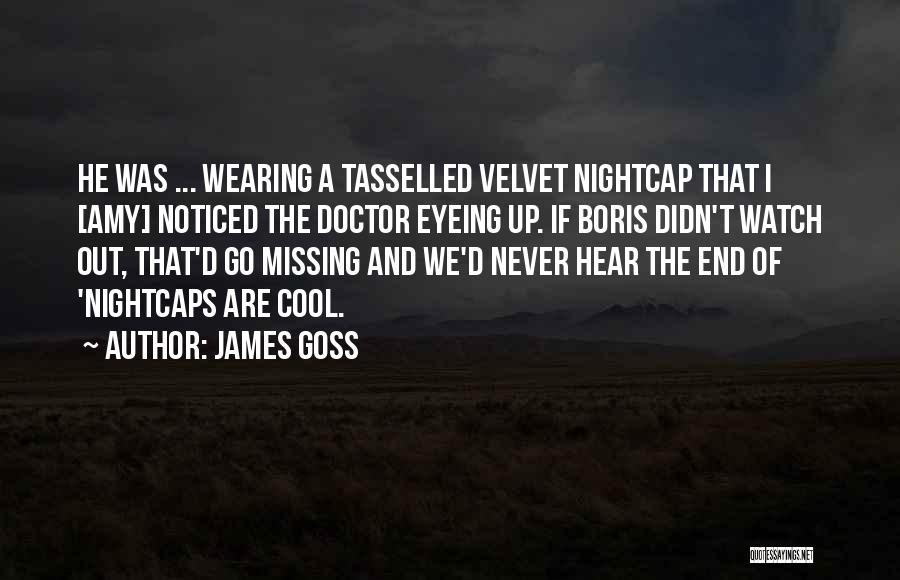 Missing Something I Never Had Quotes By James Goss