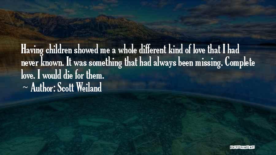 Missing Something I Never Had Quotes By Scott Weiland