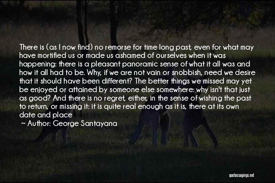 Missing Somewhere Quotes By George Santayana