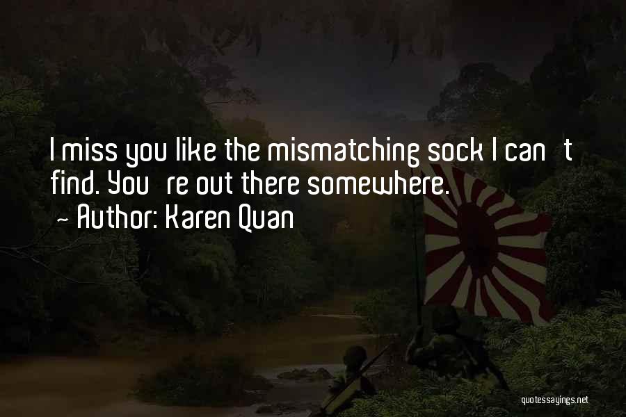 Missing Somewhere Quotes By Karen Quan