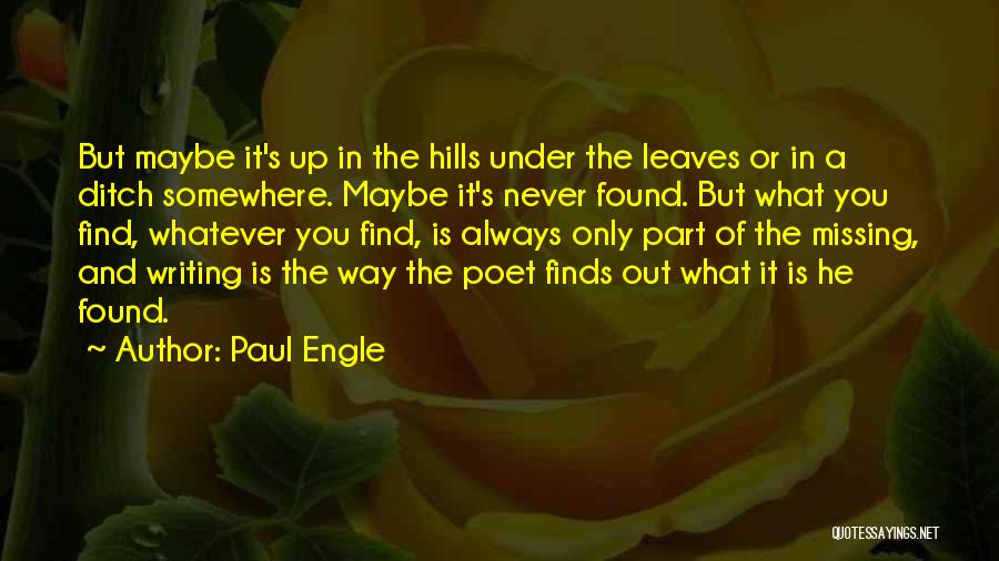 Missing Somewhere Quotes By Paul Engle