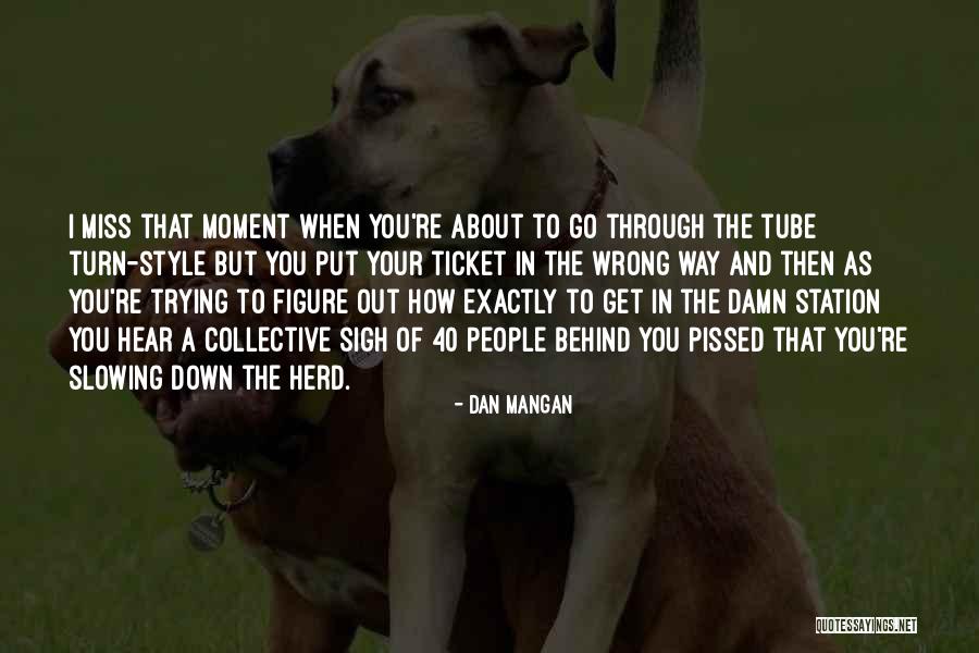 Missing Style Quotes By Dan Mangan Missing Style Quotes By Dan Mangan