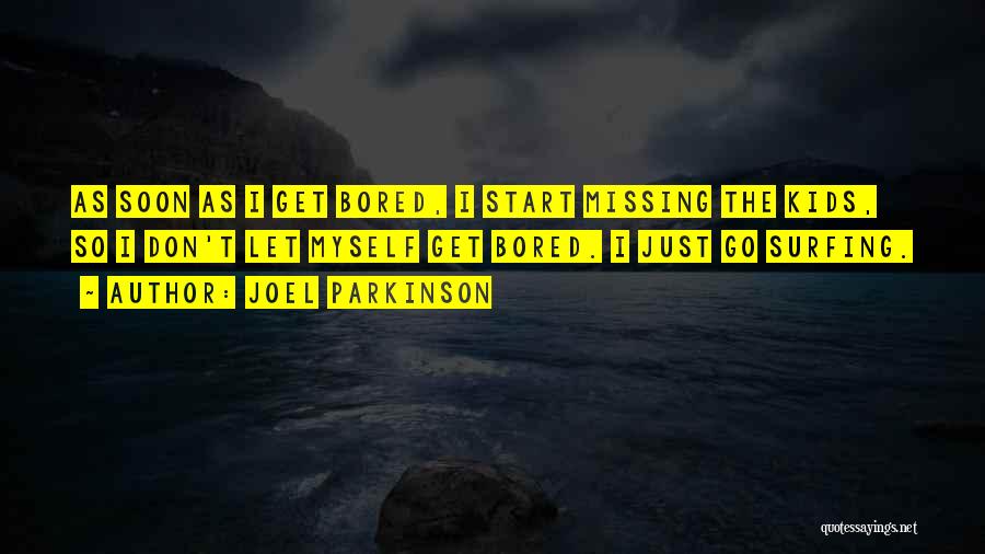 Missing Surfing Quotes By Joel Parkinson