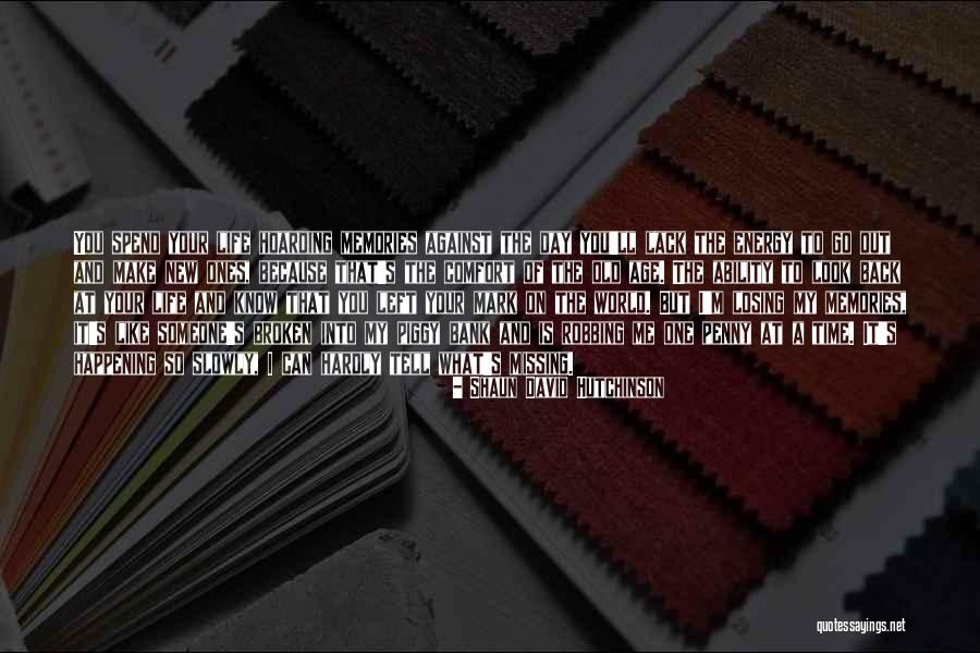 Missing That Day Spend Somewhere Quotes By Shaun David Hutchinson Missing That Day Spend Somewhere Quotes By Shaun David Hutchinson