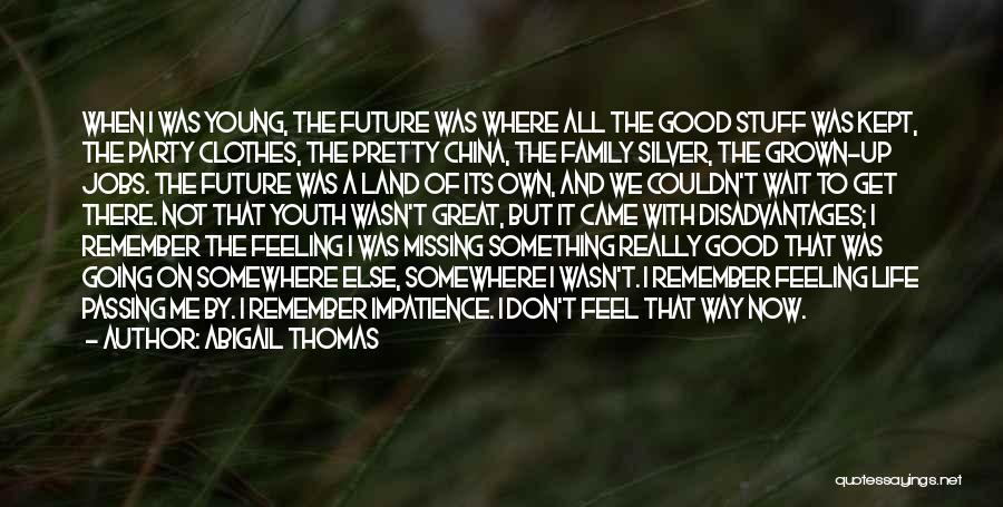 Missing That Feeling Quotes By Abigail Thomas