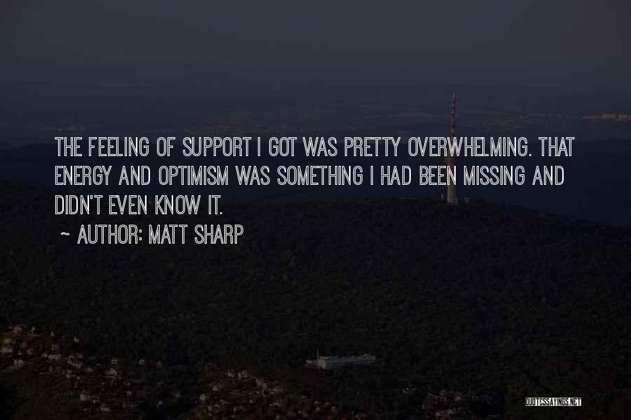 Missing That Feeling Quotes By Matt Sharp