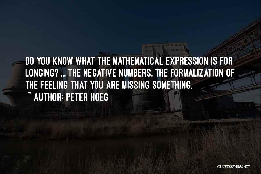 Missing That Feeling Quotes By Peter Hoeg