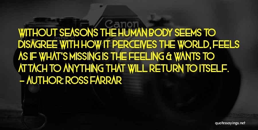 Missing That Feeling Quotes By Ross Farrar