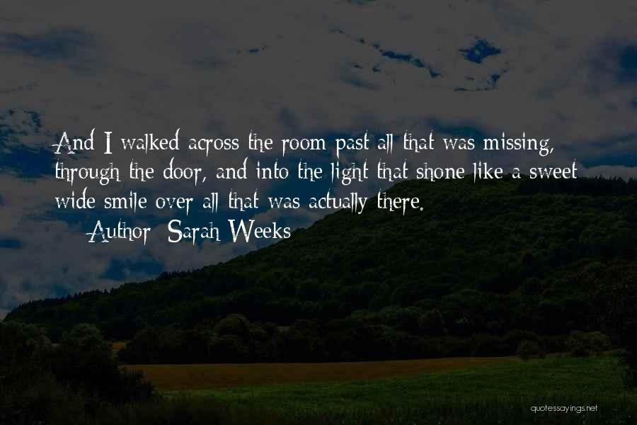 Missing That Smile Quotes By Sarah Weeks