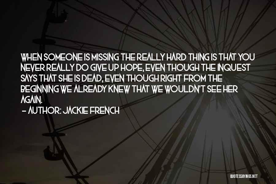 Missing That Someone Quotes By Jackie French