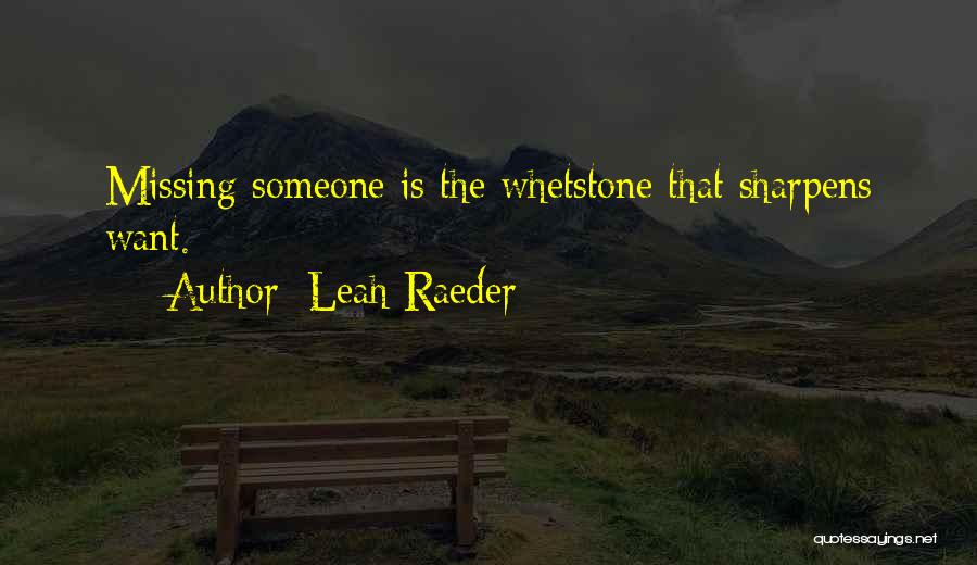 Missing That Someone Quotes By Leah Raeder