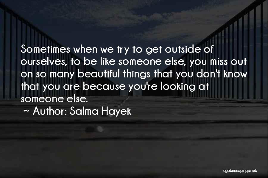 Missing That Someone Quotes By Salma Hayek