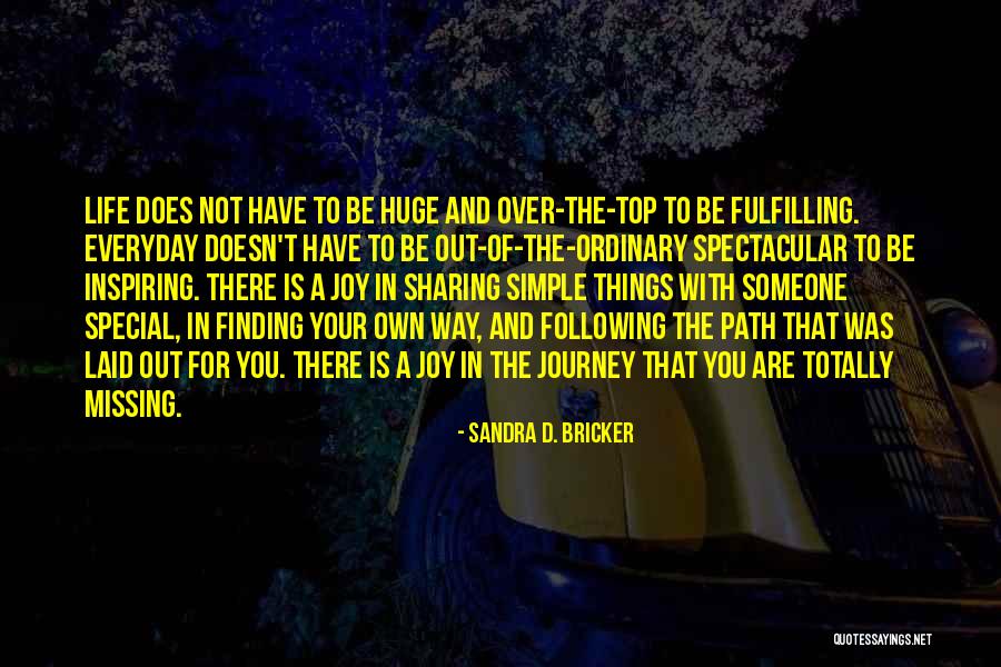 Missing That Special Someone In My Life Quotes By Sandra D. Bricker Missing That Special Someone In My Life Quotes By Sandra D. Bricker