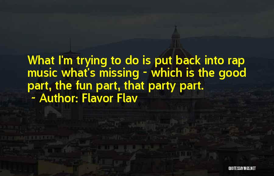 Missing The Fun Quotes By Flavor Flav