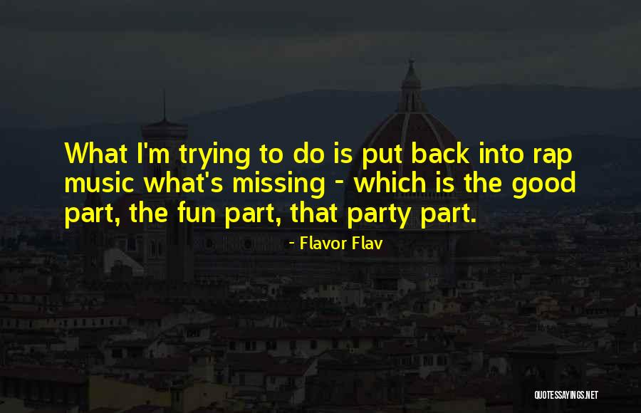 Missing The Fun Quotes By Flavor Flav