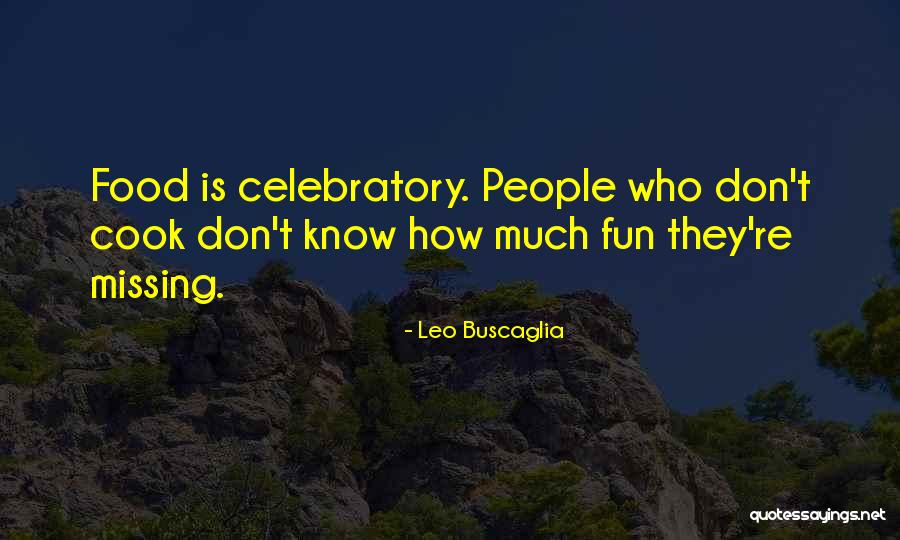 Missing The Fun Quotes By Leo Buscaglia