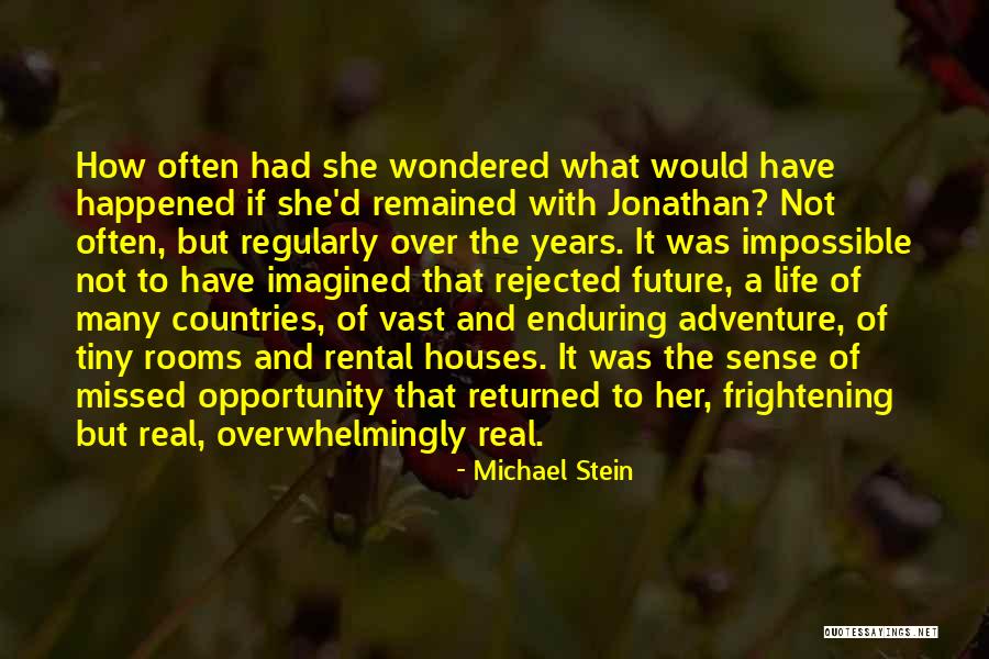Missing The Future Quotes By Michael Stein Missing The Future Quotes By Michael Stein