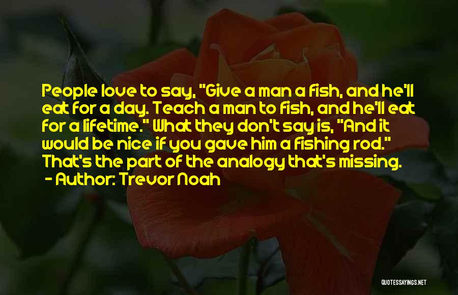 Missing The Man I Love Quotes By Trevor Noah